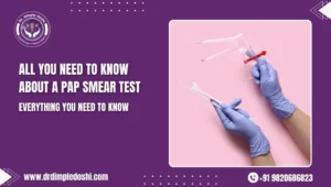 All You Need to Know About a Pap Smear Test