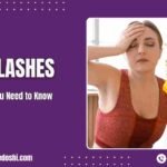 Everything You Need to Know About Hot Flashes