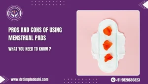 Pros and Cons of Using Menstrual Pads
