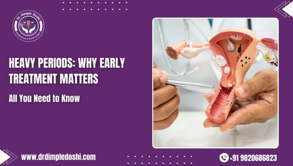 Heavy Periods Why Early Treatment Matters in Mumbai