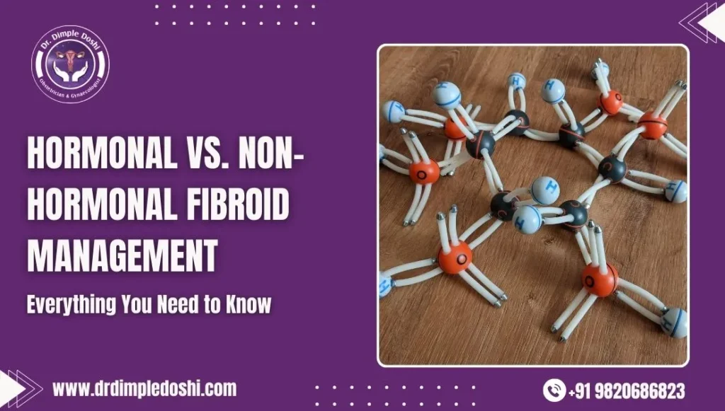 Hormonal vs. Non-Hormonal Fibroid Management