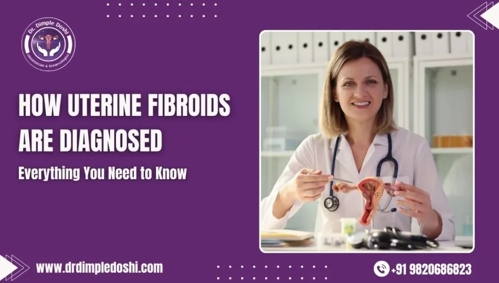 How Uterine Fibroids Are Diagnosed in goregaon west, mumbai
