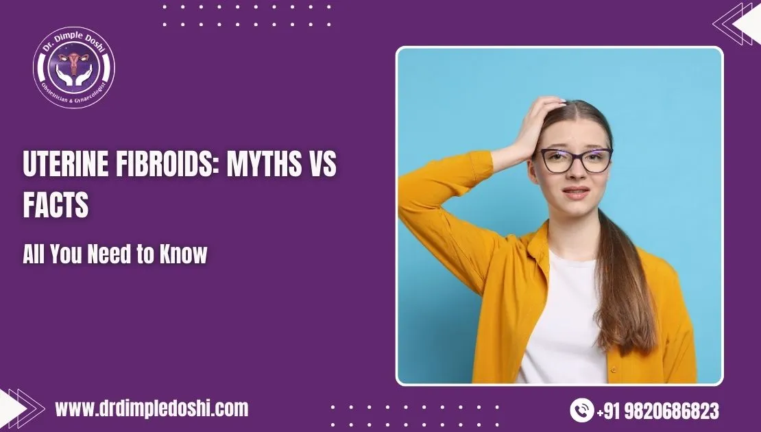 Uterine Fibroids Myths vs Facts blog in Mumbai