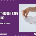 Bleeding Through Pads Every Hour in Mumbai, India