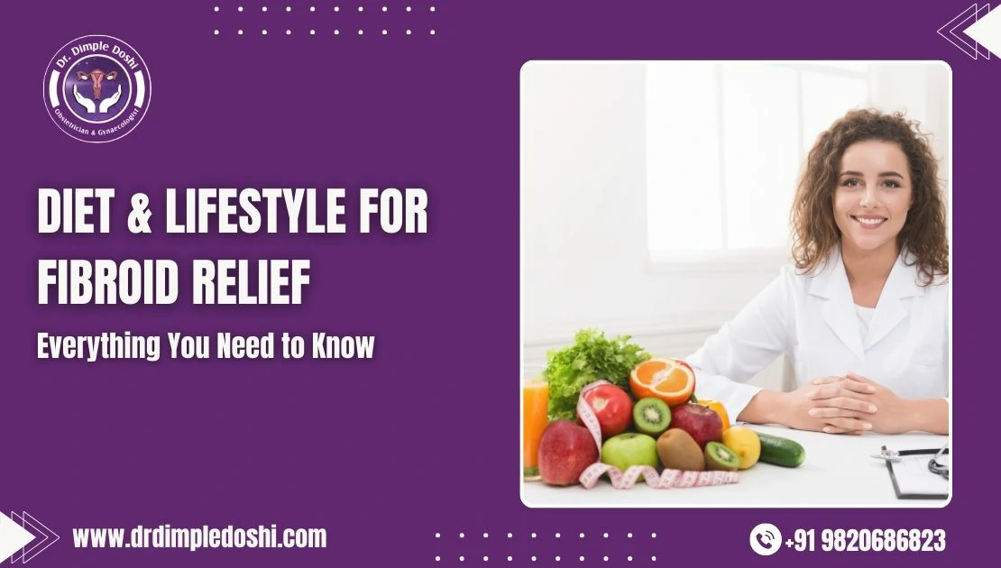 Diet & Lifestyle for Fibroid Relief in Mumbai