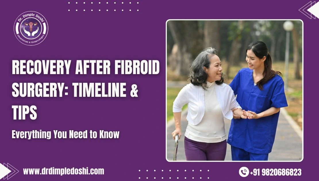 Recovery After Fibroid Surgery_ Timeline & Tips in Mumbai