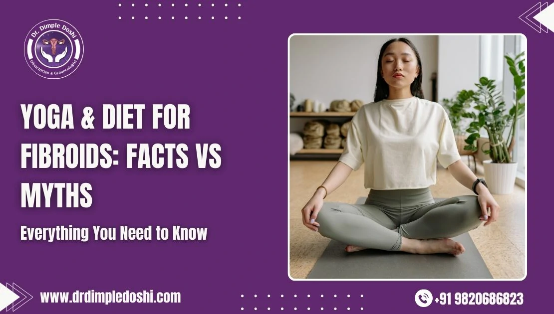 Yoga & Diet for Fibroids_ Facts vs Myths in Mumbai