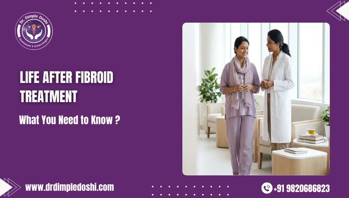 Recovery & life After Fibroid Treatment in Mumbai, India